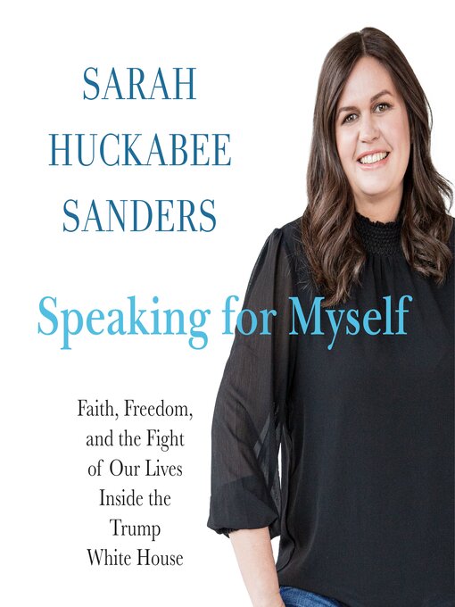 Title details for Speaking for Myself by Sarah Huckabee Sanders - Wait list
